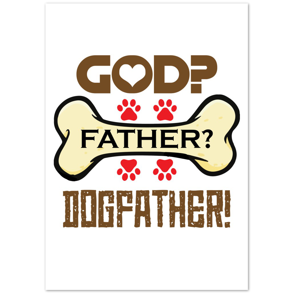 GOD Father Dogfather Premium Matte Paper Poster