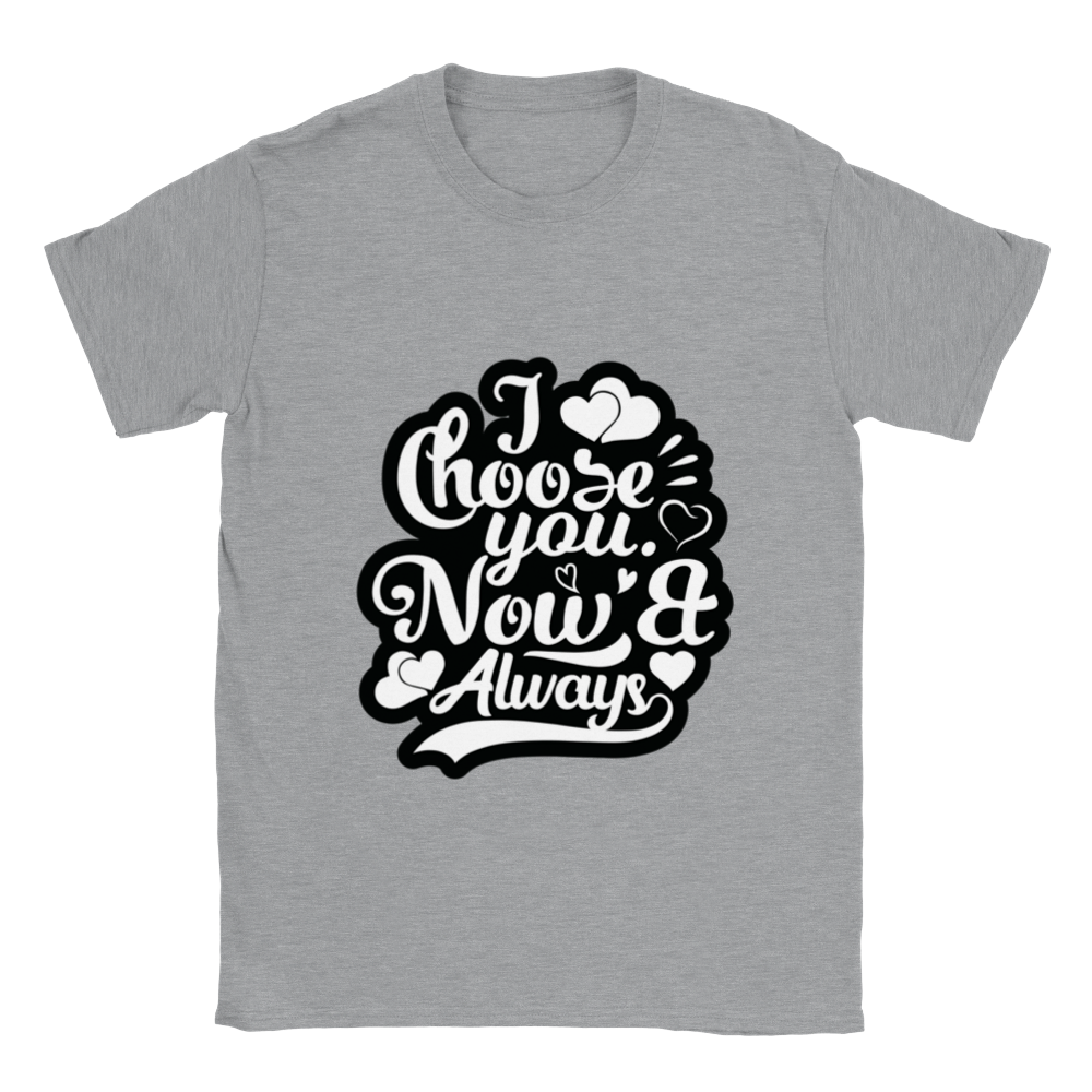 Choose You Now & Always Classic Unisex Crewneck T-shirt