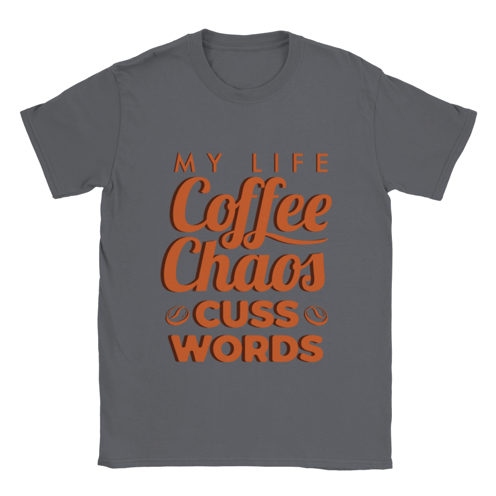 My Life Coffee Chaos Cuss Words Classic Unisex Crewneck T-shirt
