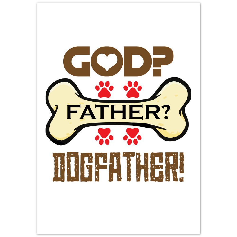 GOD Father Dogfather Premium Matte Paper Poster