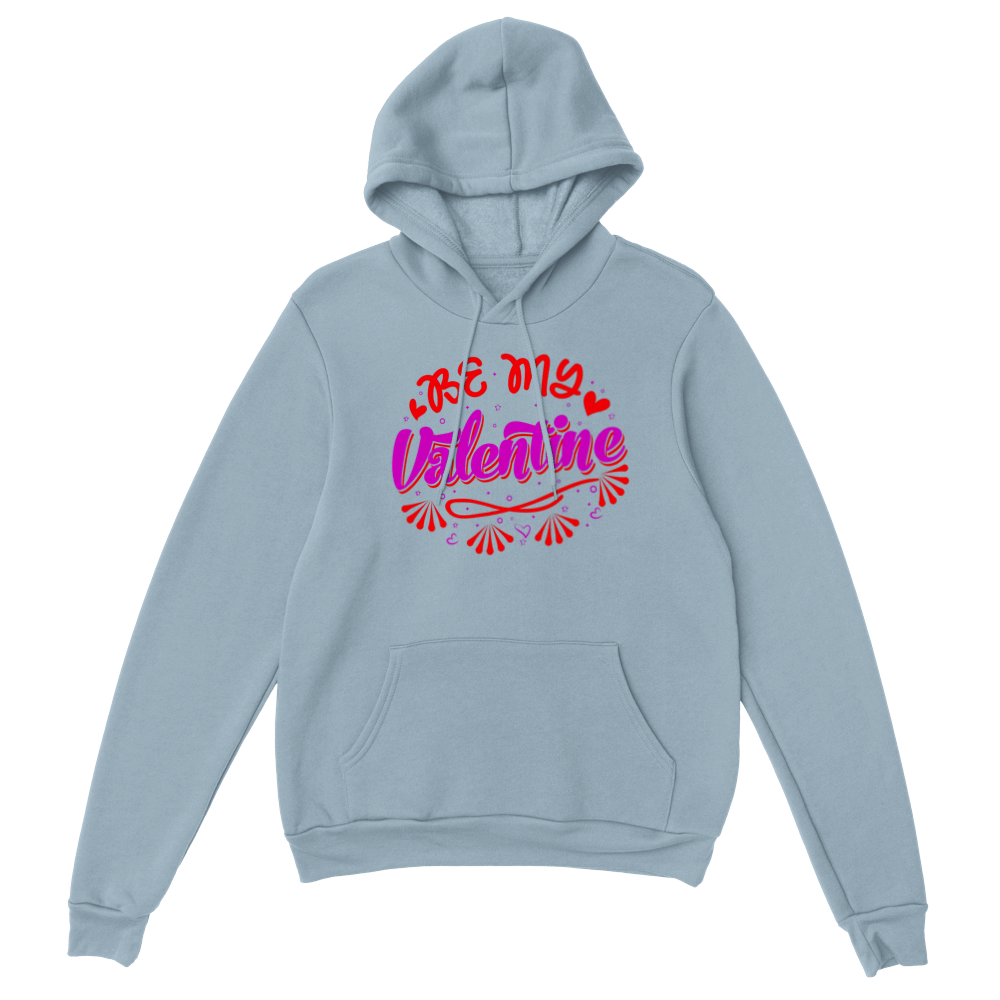 Be My Valentine Classic Unisex Pullover Hoodie