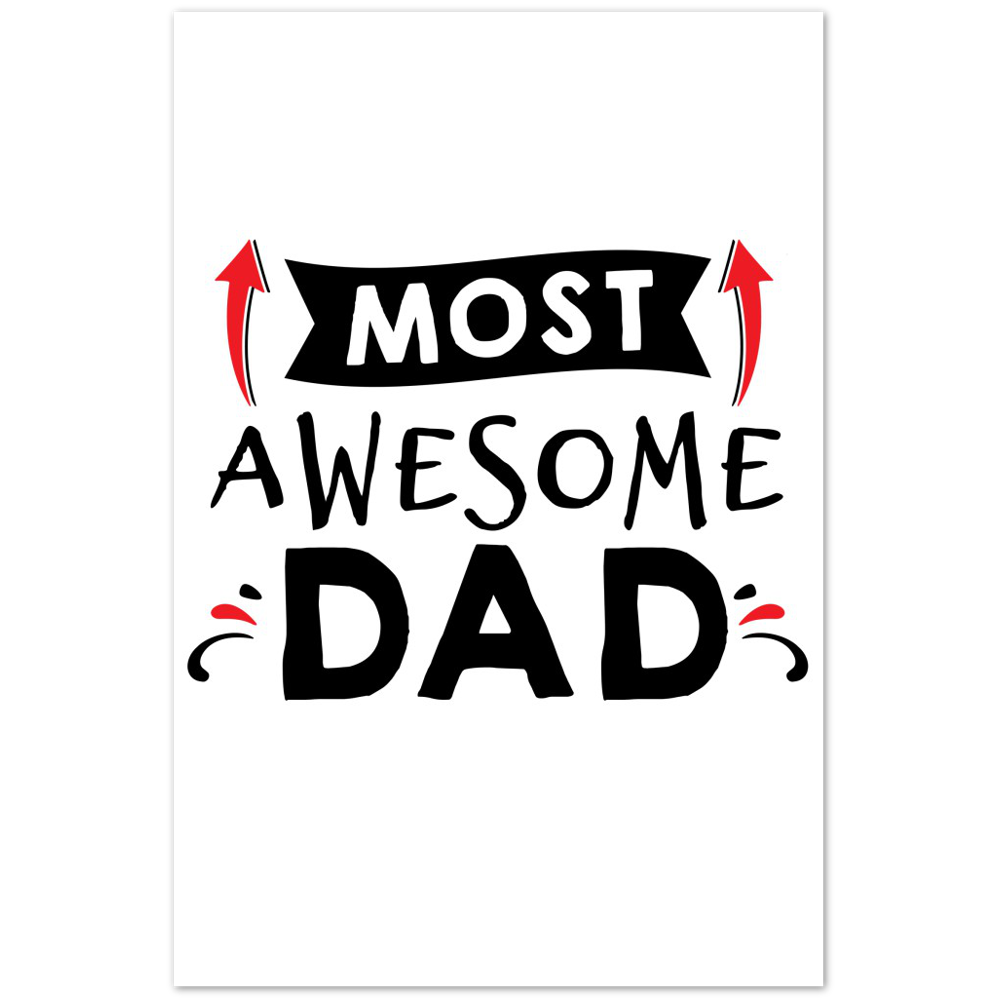 Most Awesome Dad Premium Matte Paper Poster