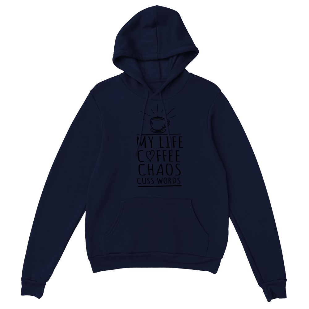 My Life Coffee Chaos Cuss Words Classic Unisex Pullover Hoodie