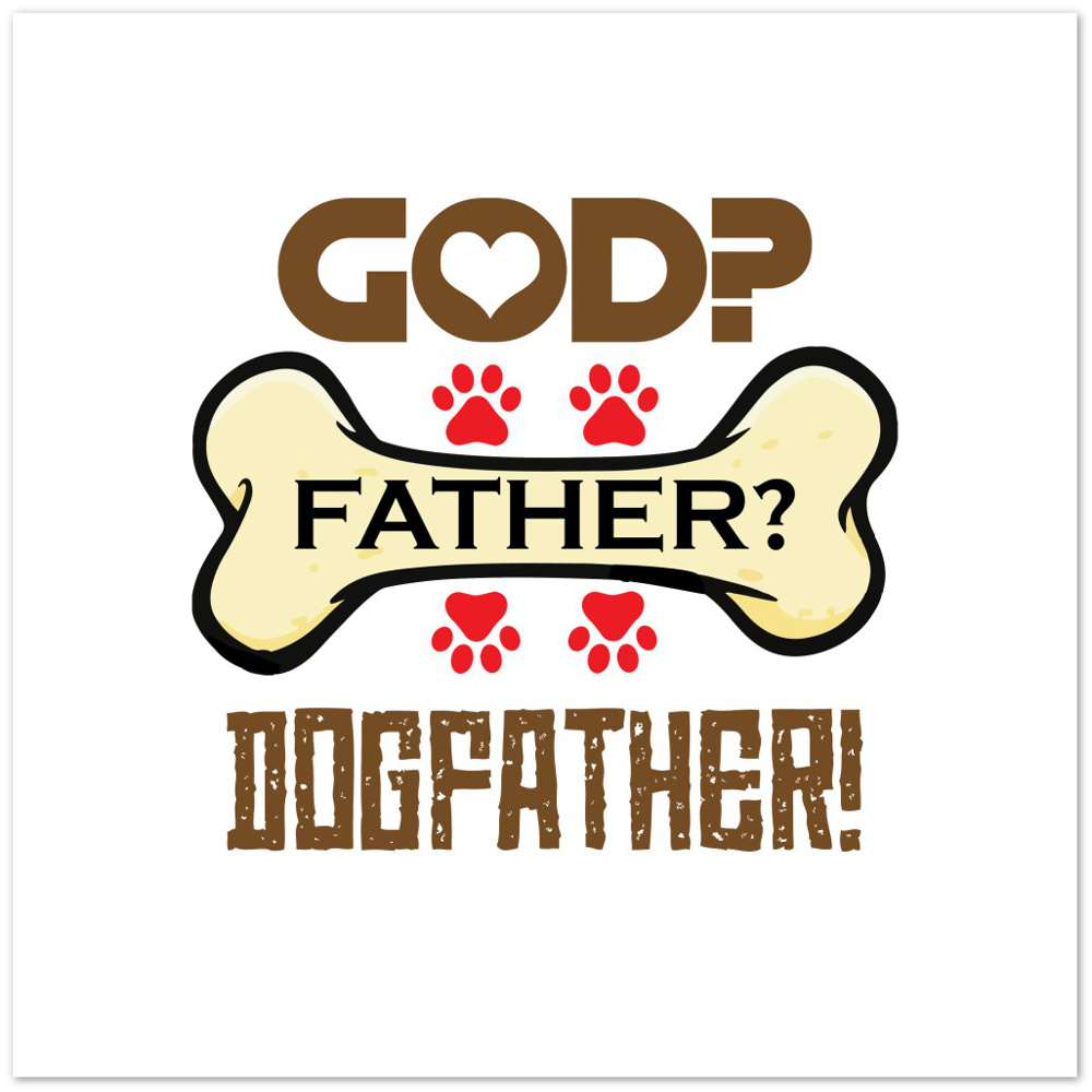GOD Father Dogfather Premium Matte Paper Poster
