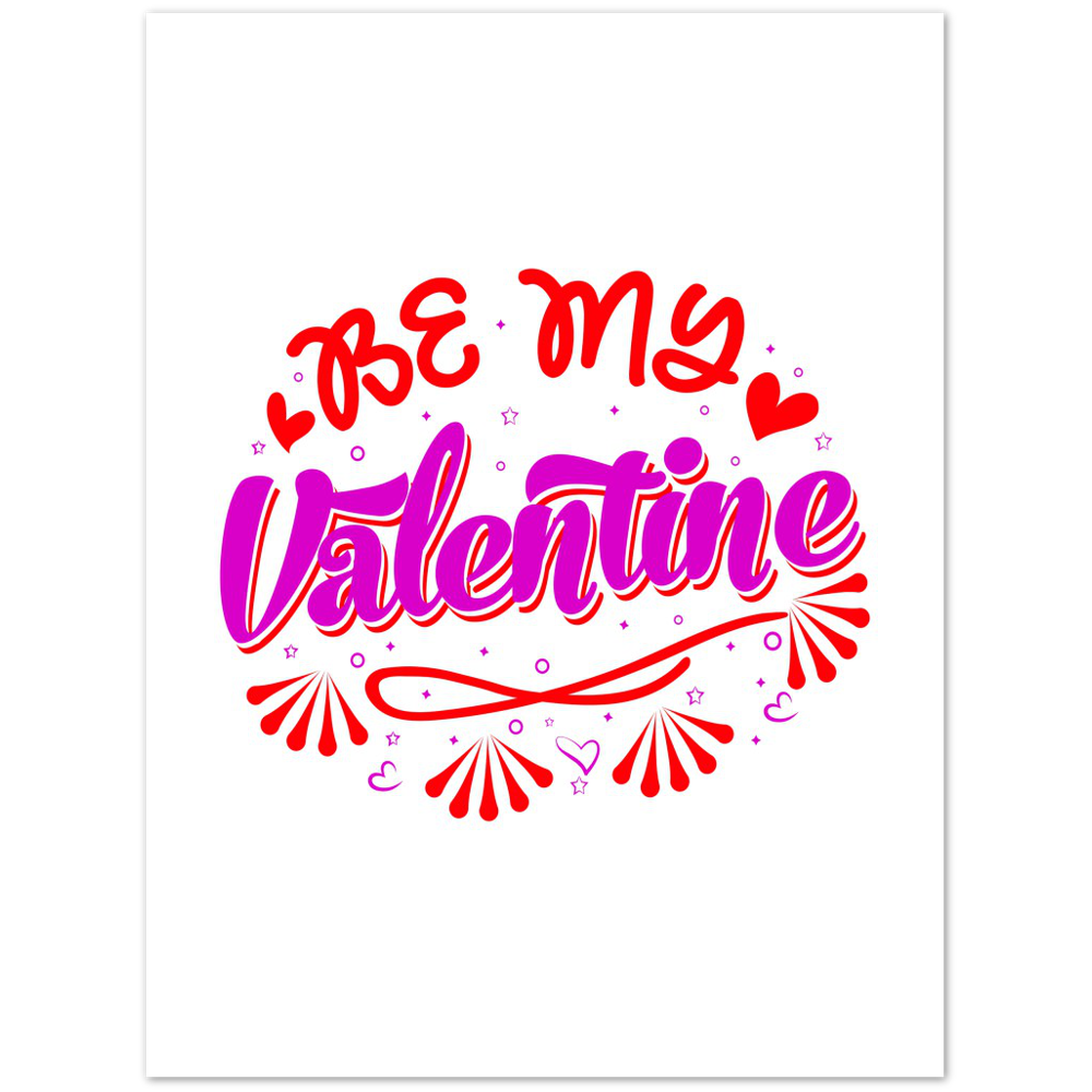 Be My Valentine Premium Matte Paper Poster