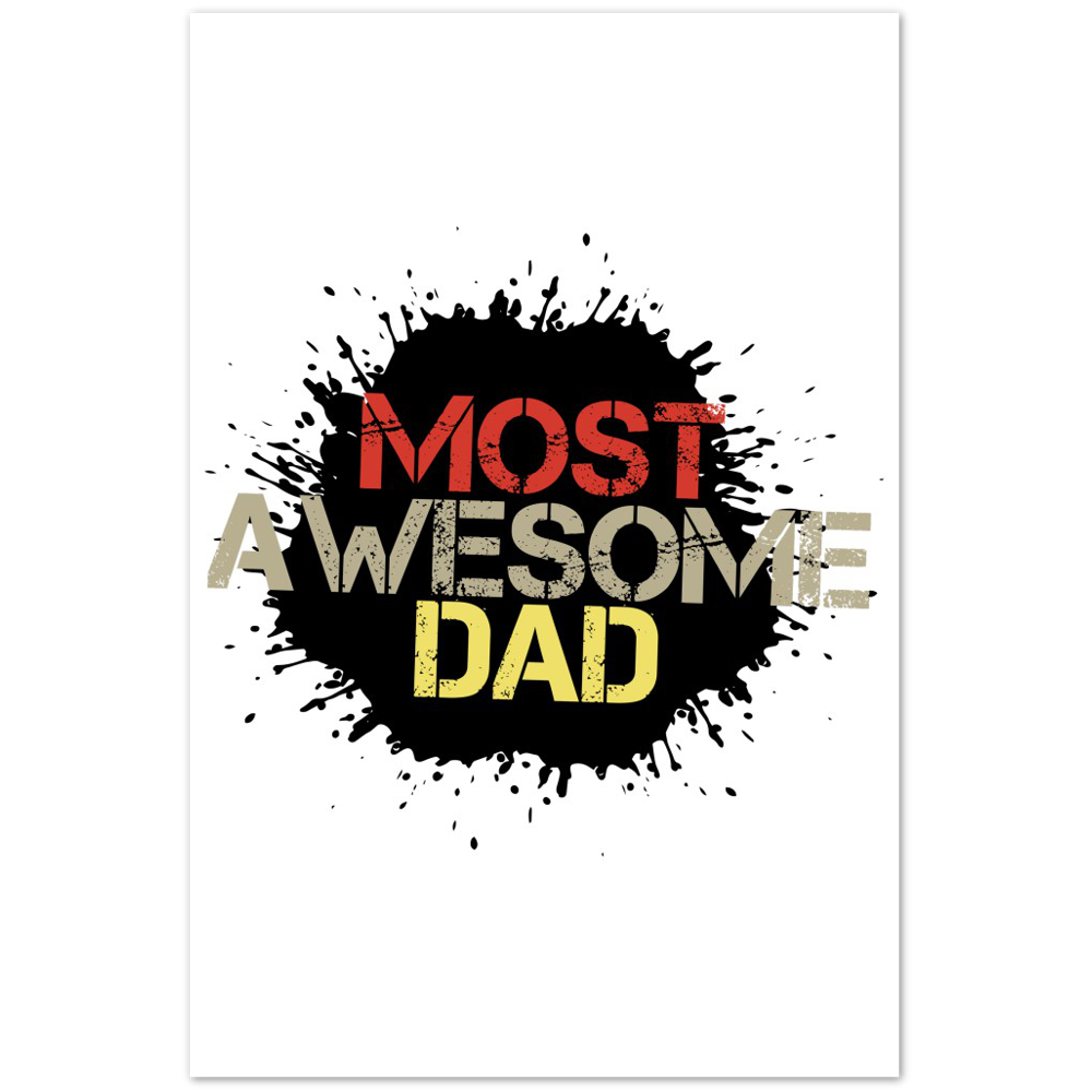 Most Awesome Dad Premium Matte Paper Poster