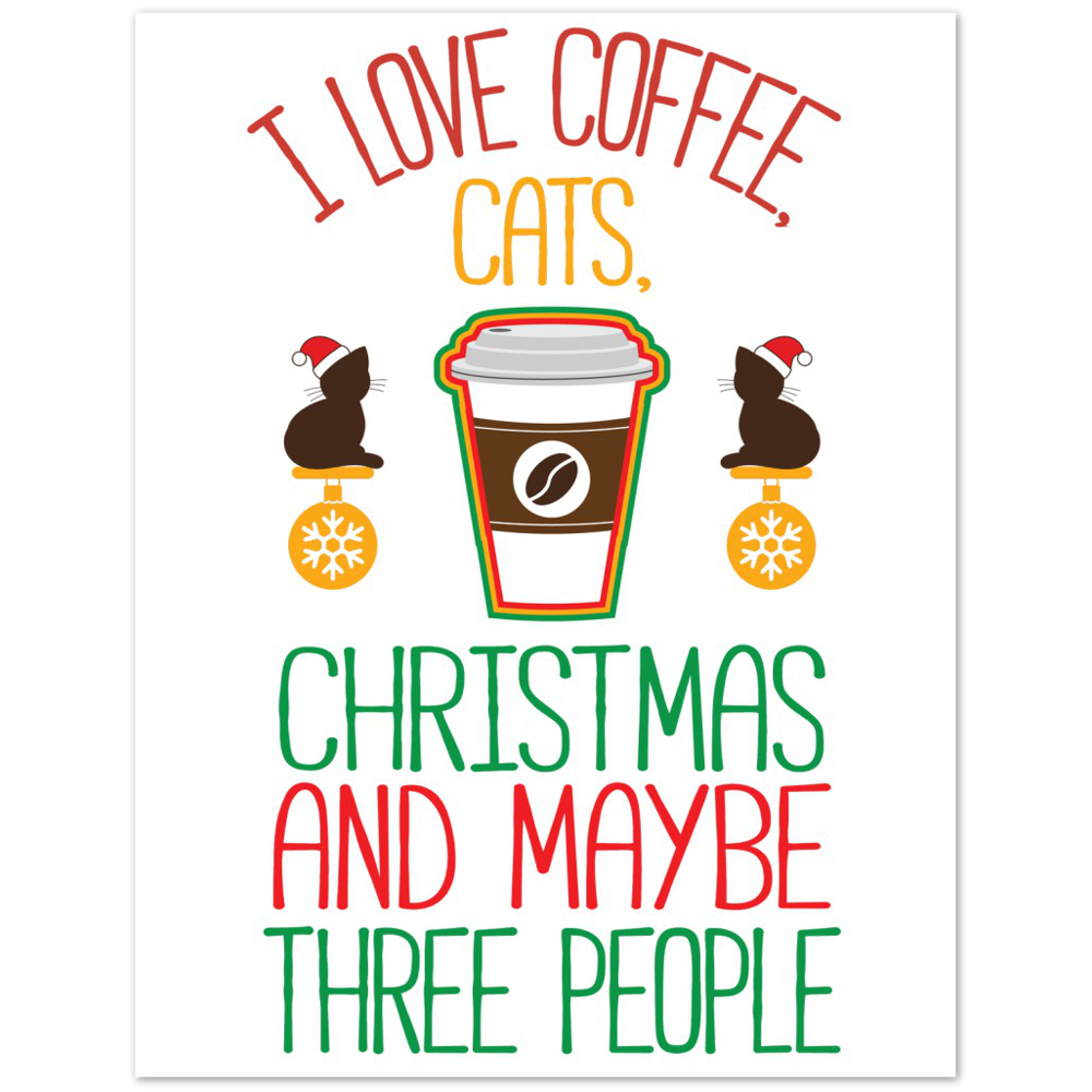 I Love Coffee Cats Christmas And MAybe Three People Premium Matte Paper Poster