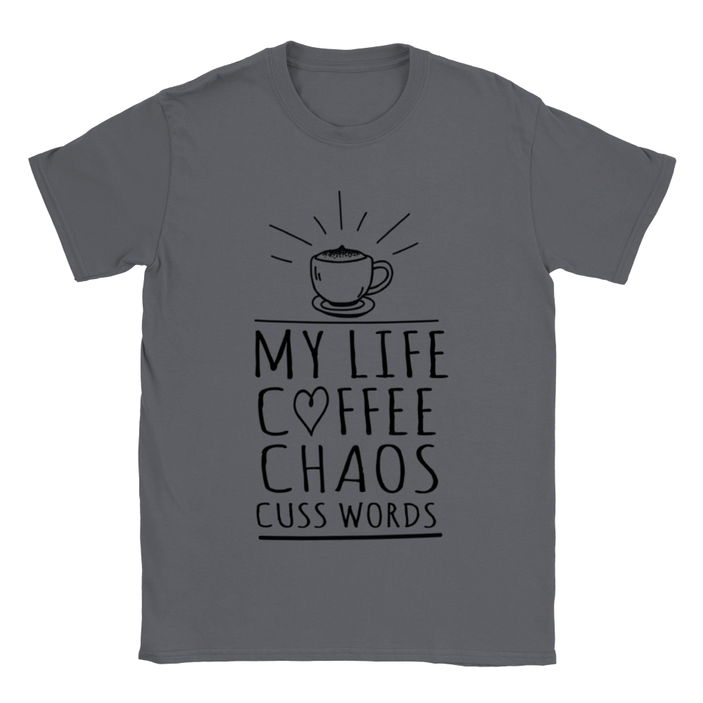 My Life Coffee Chaos Cuss Words Classic Unisex Crewneck T-shirt