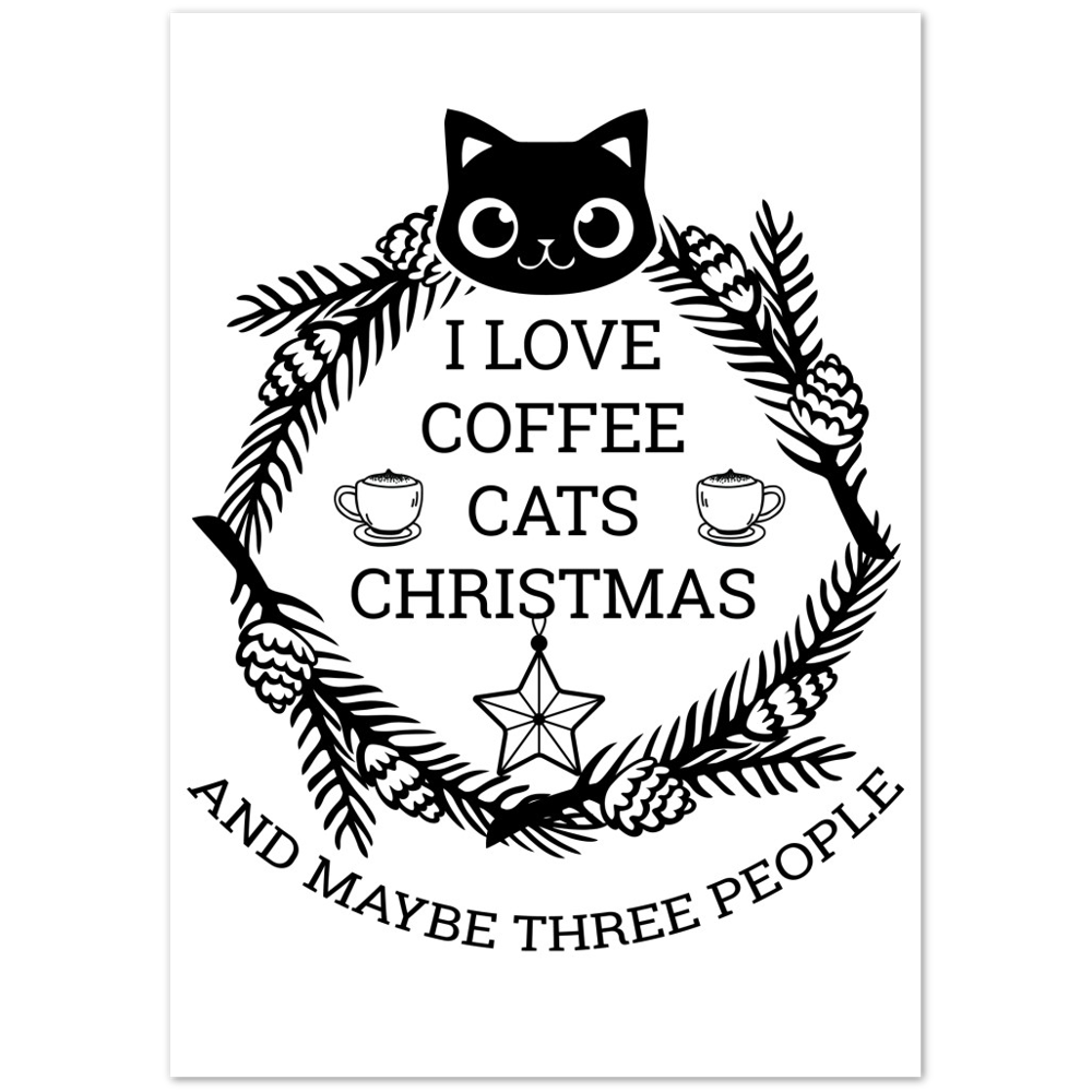 I Love Coffee Cats Christmas And MAybe Three People Premium Matte Paper Poster