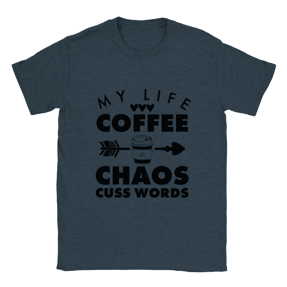 My Life Coffee Chaos Cuss Words Classic Unisex Crewneck T-shirt