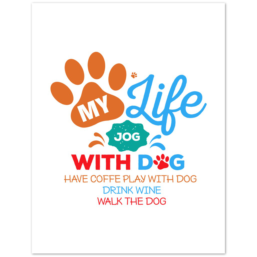 My Life Dog Coffee Wine Premium Matte Paper Poster