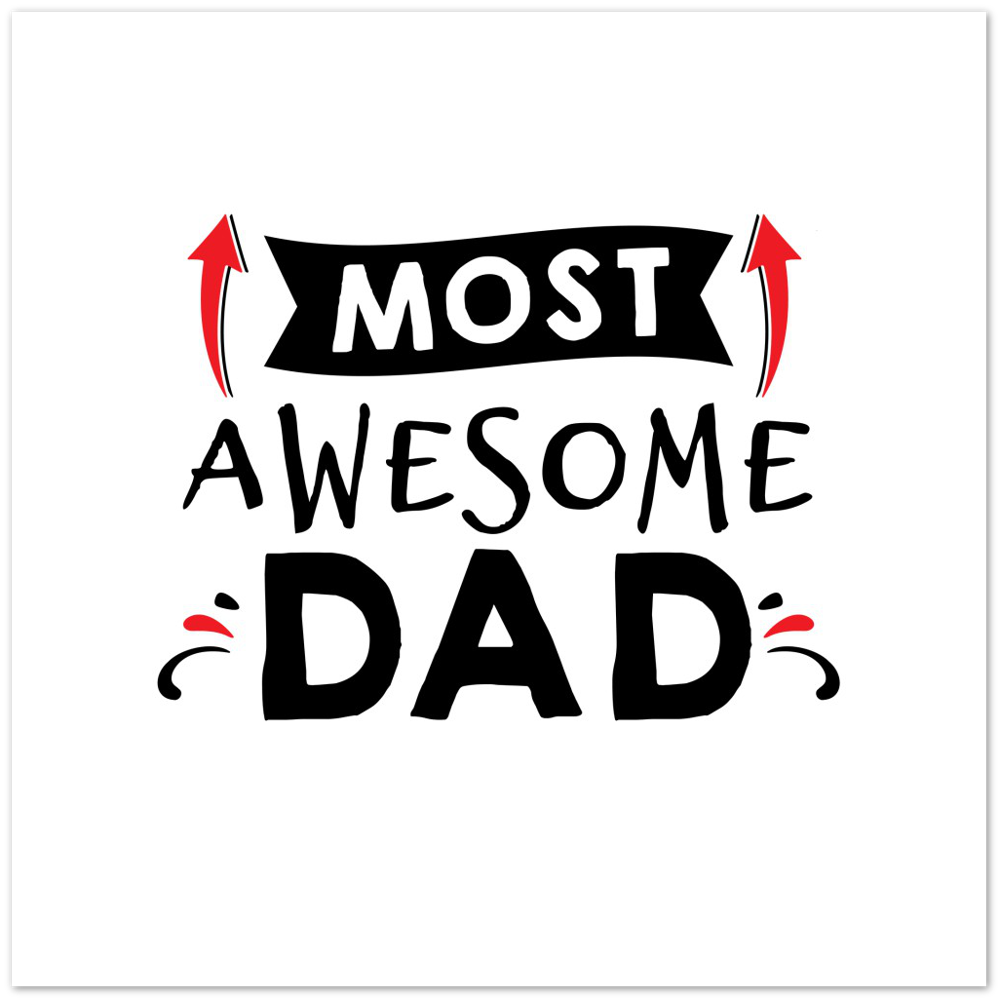 Most Awesome Dad Premium Matte Paper Poster