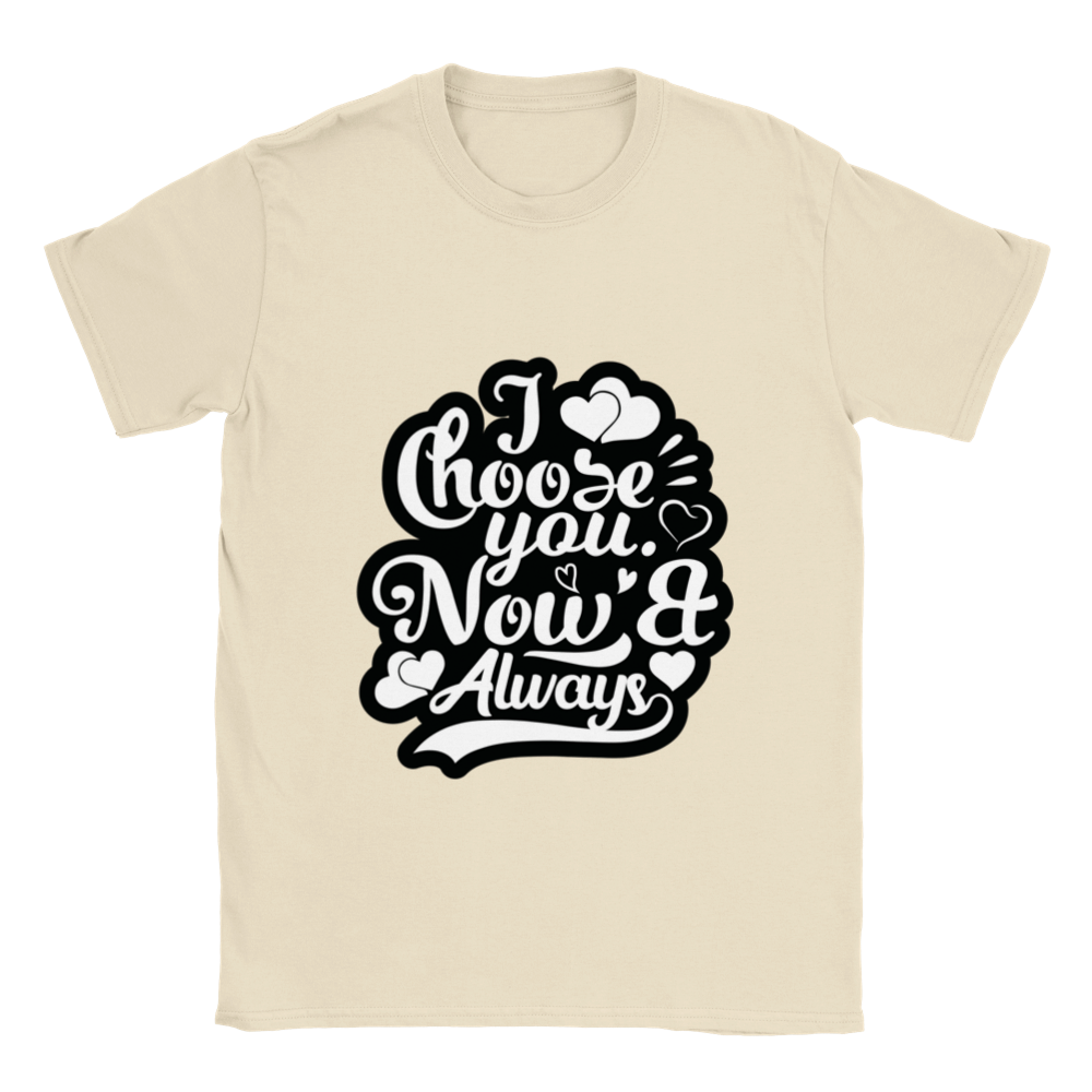 Choose You Now & Always Classic Unisex Crewneck T-shirt