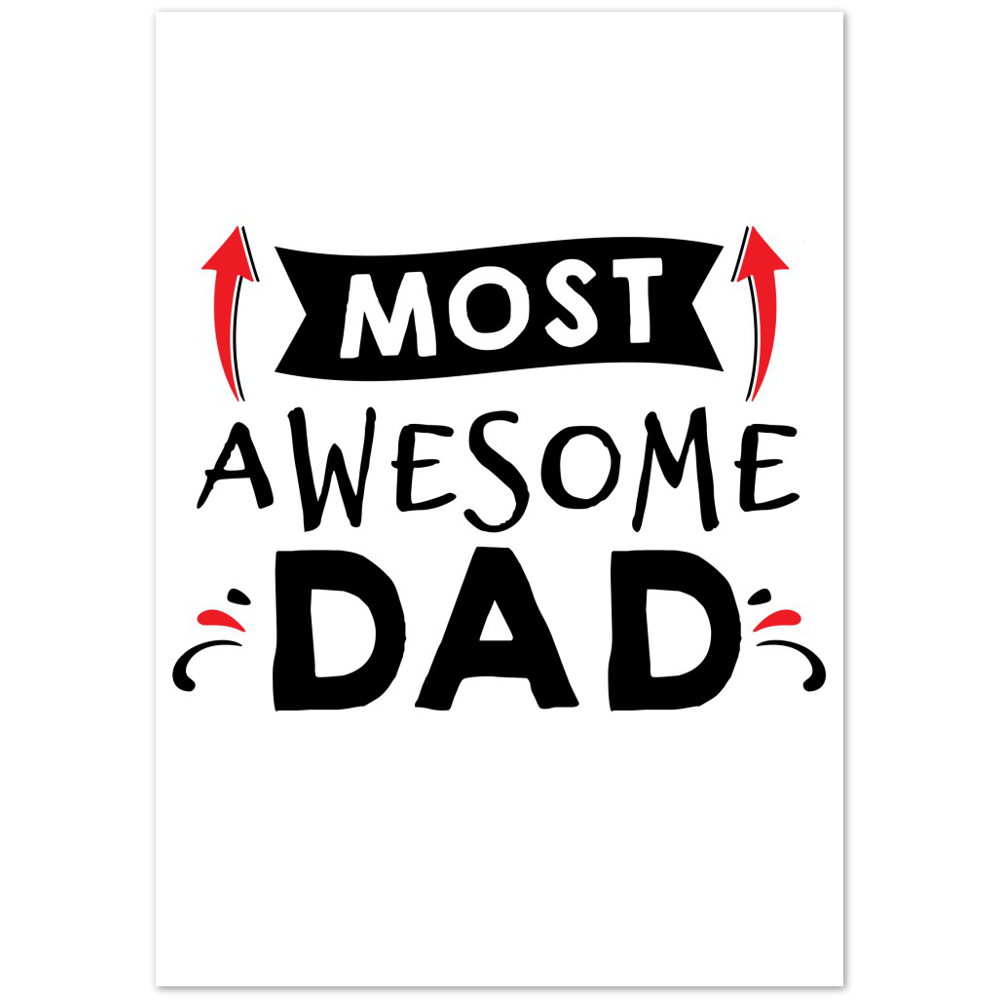 Most Awesome Dad Premium Matte Paper Poster