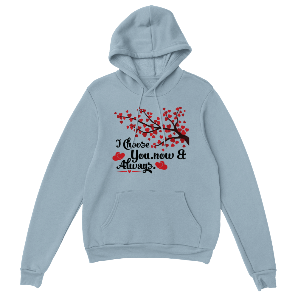 Choose You Now & Always Classic Unisex Pullover Hoodie