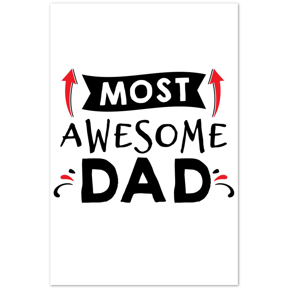 Most Awesome Dad Premium Matte Paper Poster