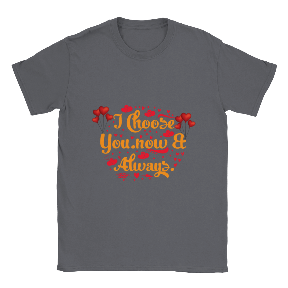 Choose You Now & Always Classic Unisex Crewneck T-shirt