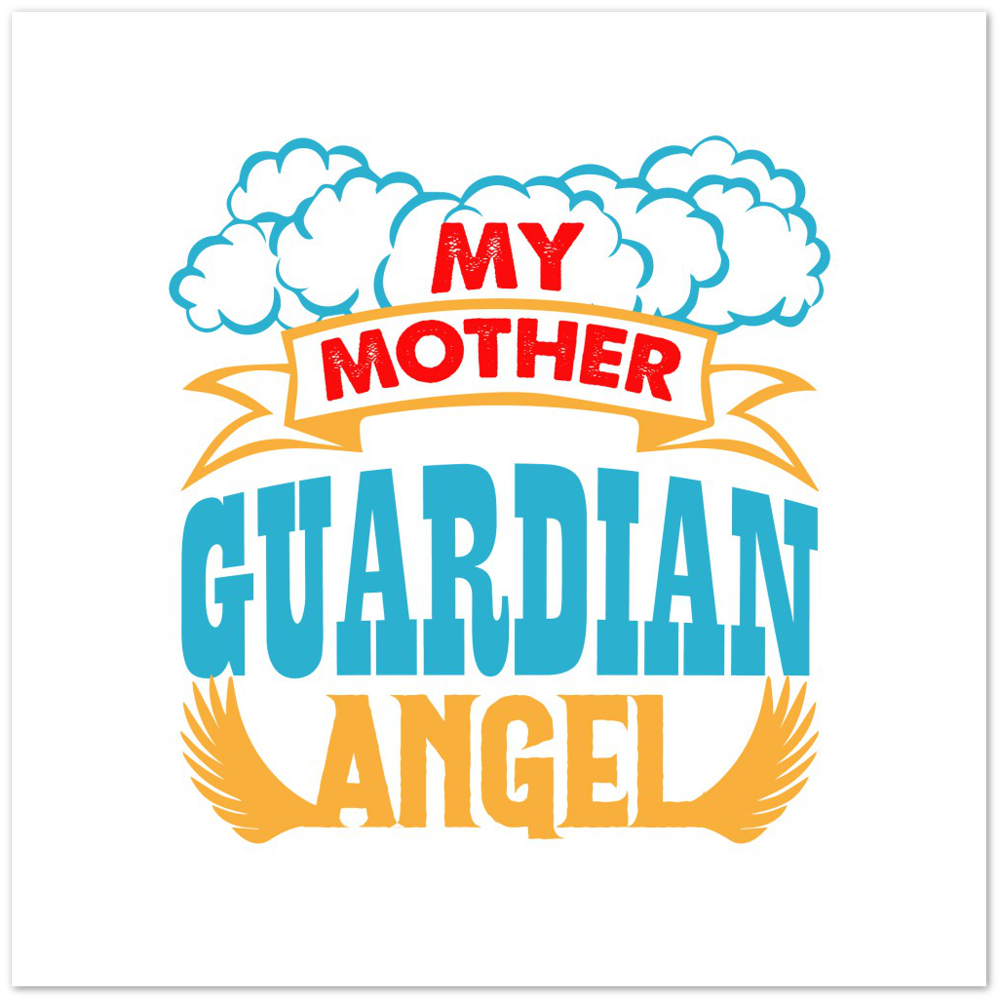 My Mother Guardian Angel Premium Matte Paper Poster
