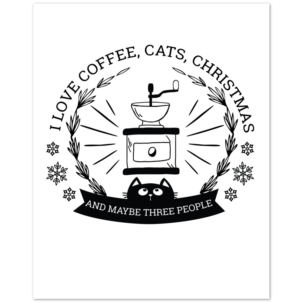 I Love Coffee Cats Christmas And MAybe Three People Premium Matte Paper Poster