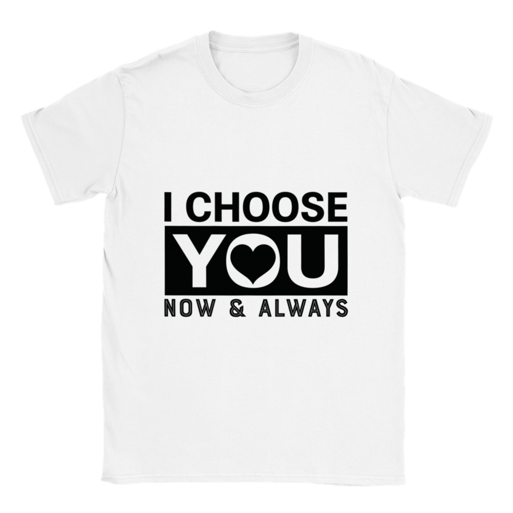 Choose You Now & Always Classic Unisex Crewneck T-shirt