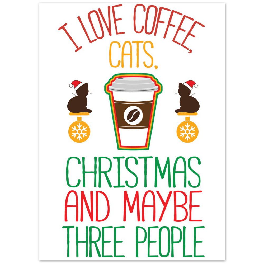 I Love Coffee Cats Christmas And MAybe Three People Premium Matte Paper Poster