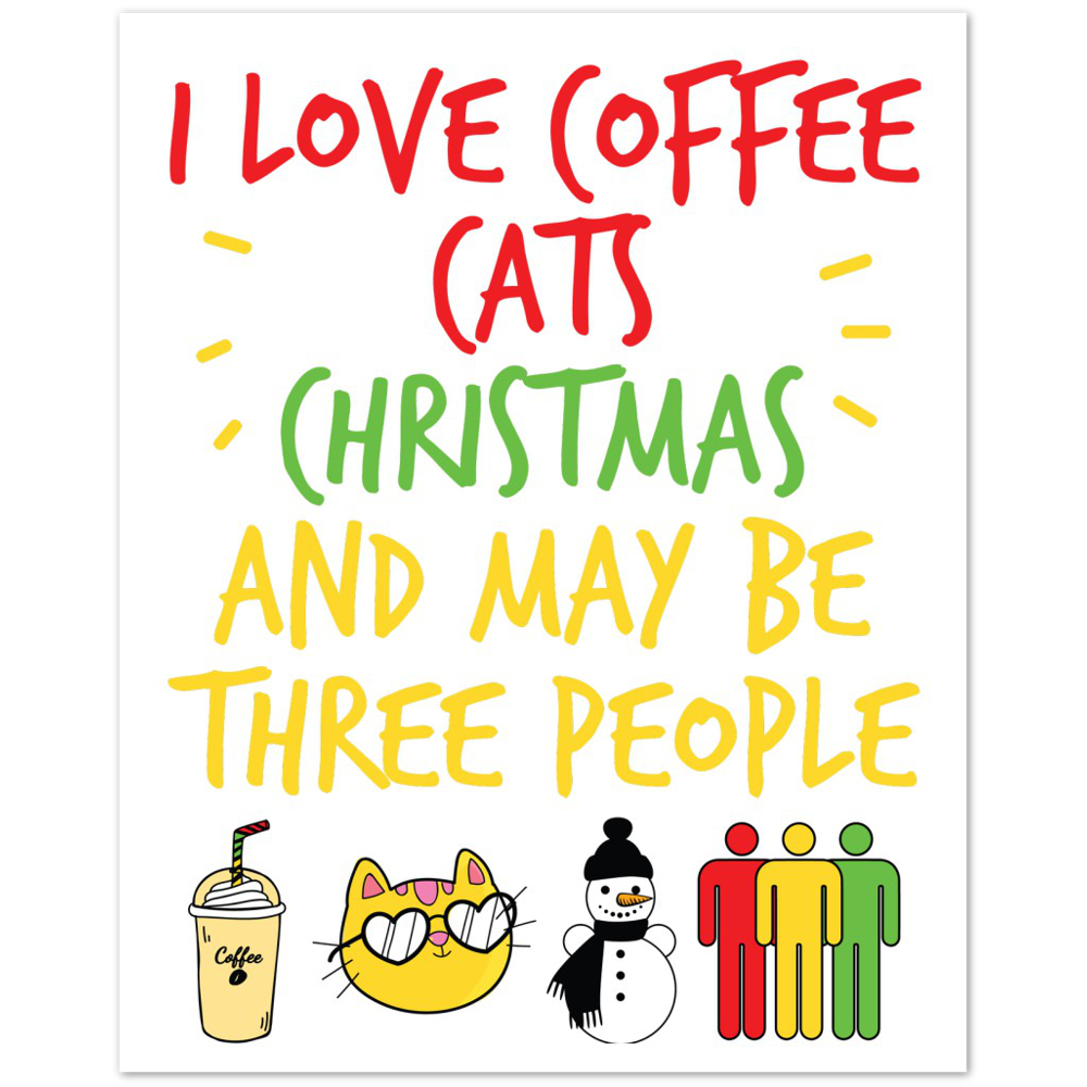 I Love Coffee Cats Christmas And MAybe Three People Premium Matte Paper Poster