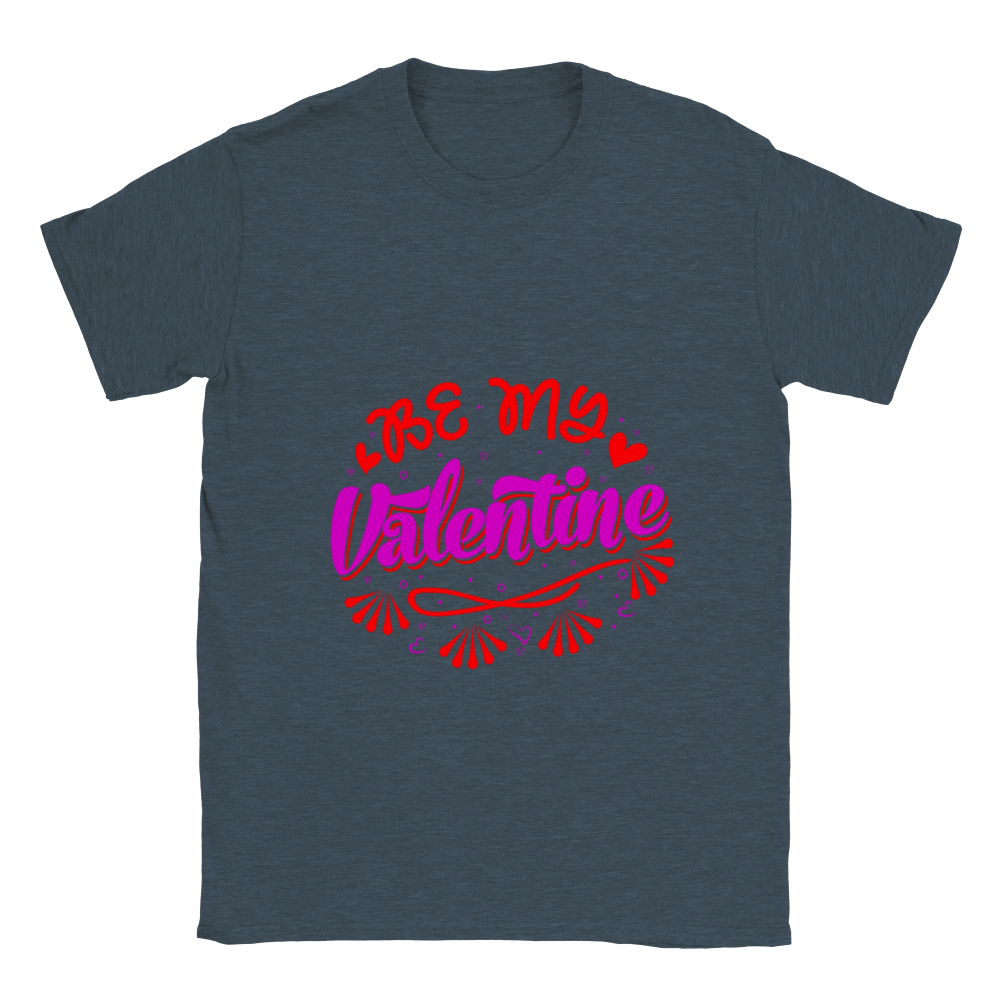 Be My Valentine Classic Unisex Crewneck T-shirt