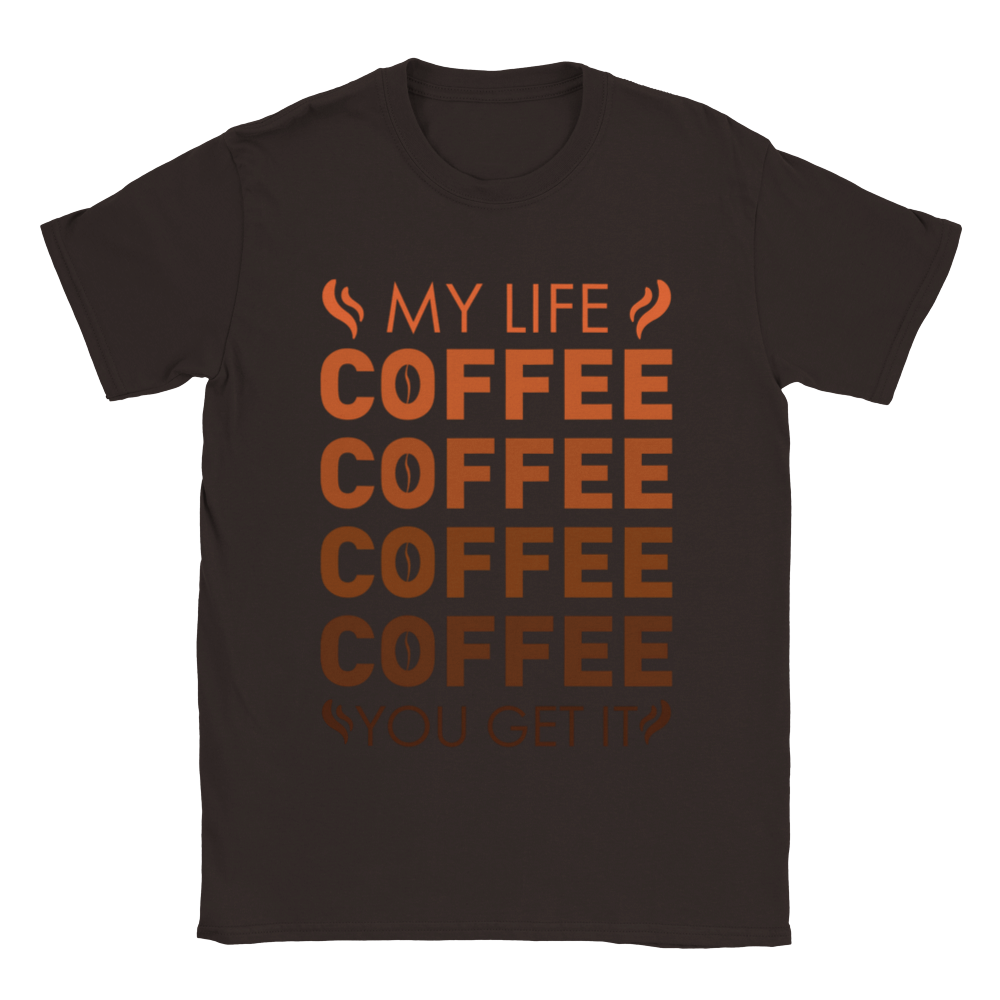 My Life Coffee Coffee Coffe Coffee You Get It Classic Unisex Crewneck T-shirt