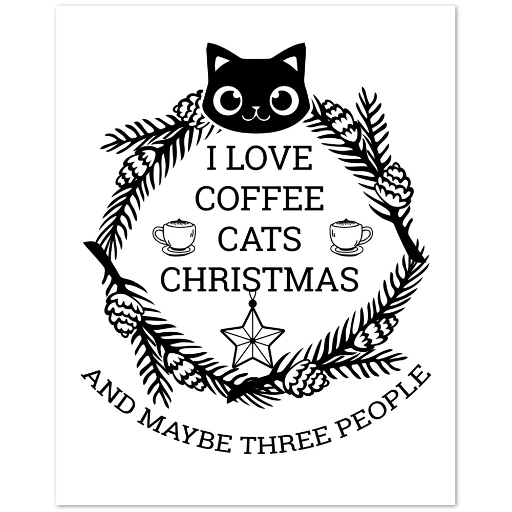 I Love Coffee Cats Christmas And MAybe Three People Premium Matte Paper Poster