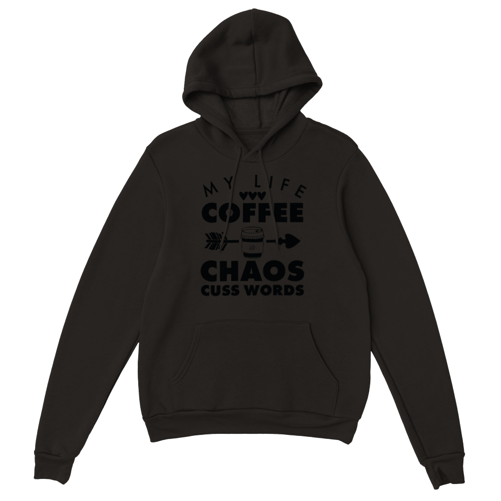 My Life Coffee Chaos Cuss Words Classic Unisex Pullover Hoodie