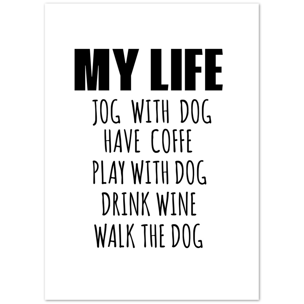 My Life Dog Coffee Wine Premium Matte Paper Poster