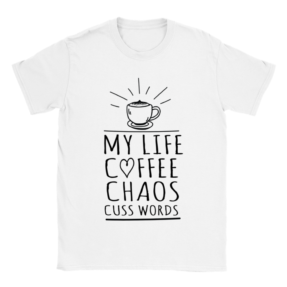 My Life Coffee Chaos Cuss Words Classic Unisex Crewneck T-shirt