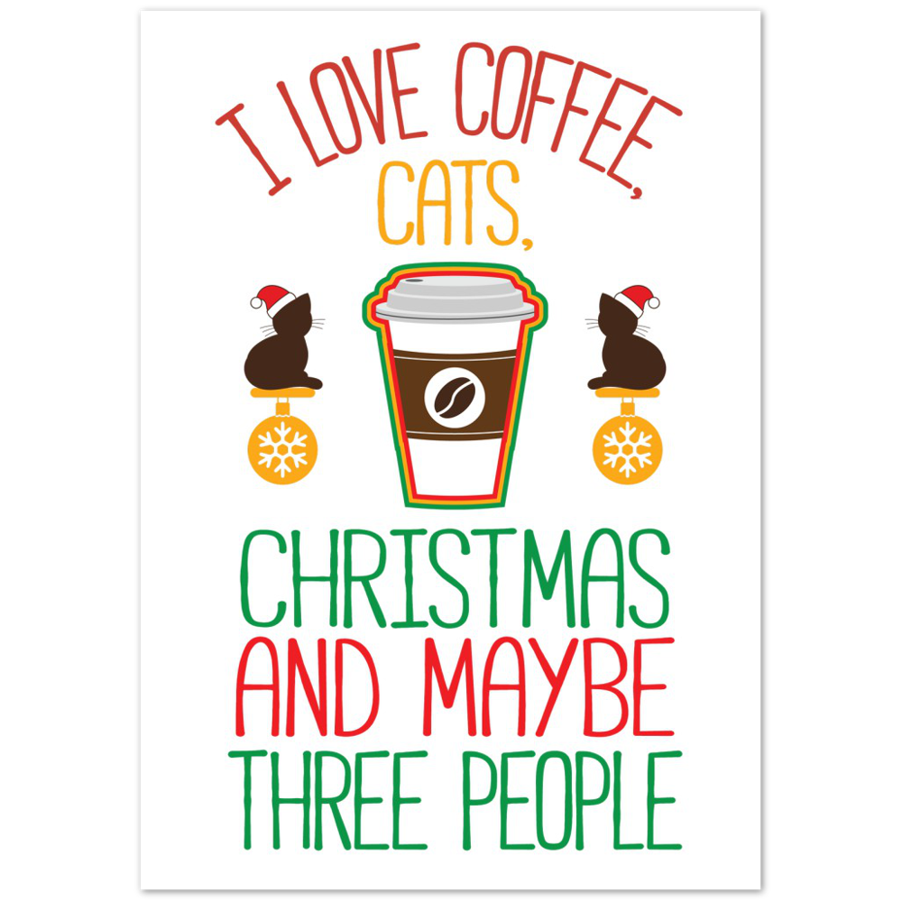I Love Coffee Cats Christmas And MAybe Three People Premium Matte Paper Poster