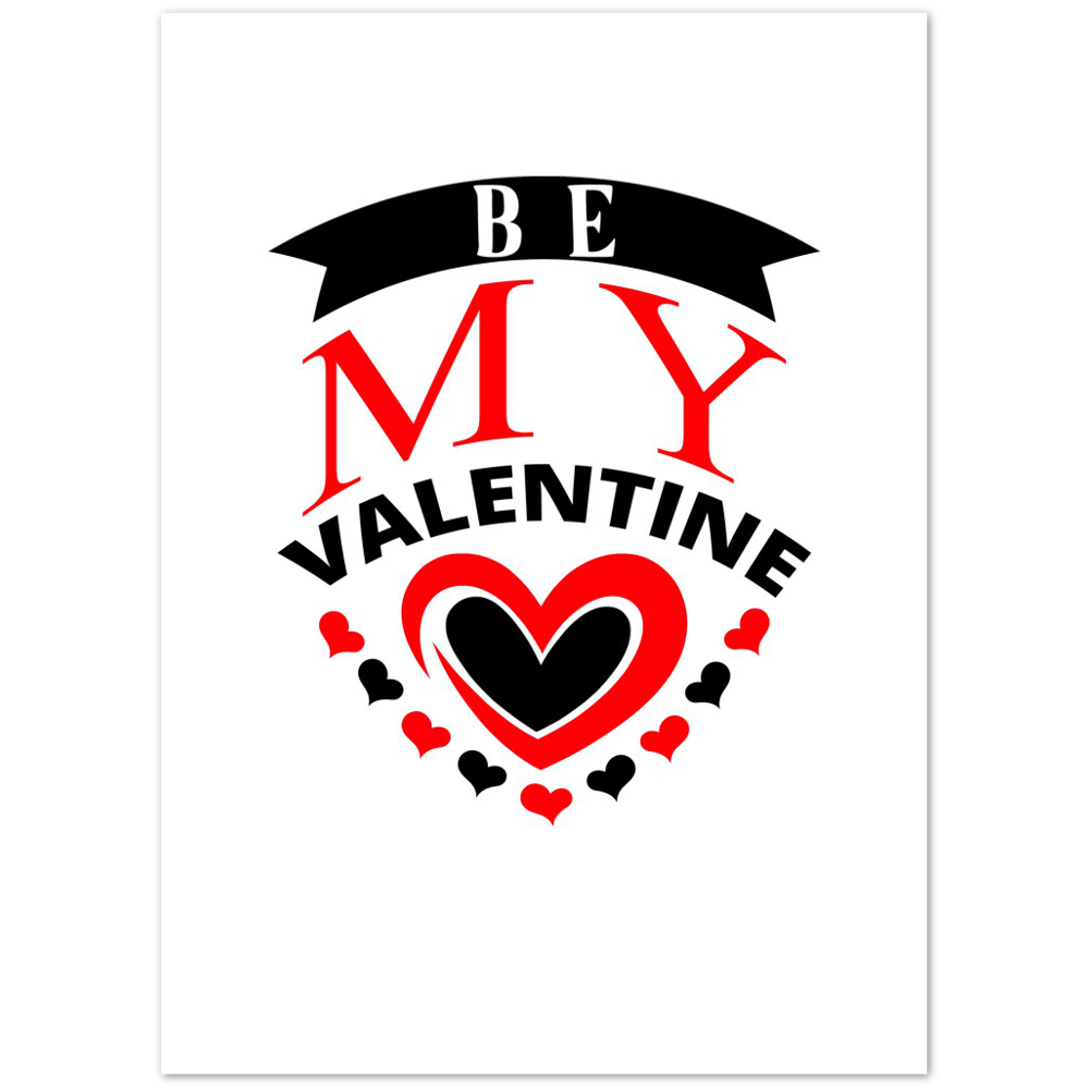 Be My Valentine Premium Matte Paper Poster