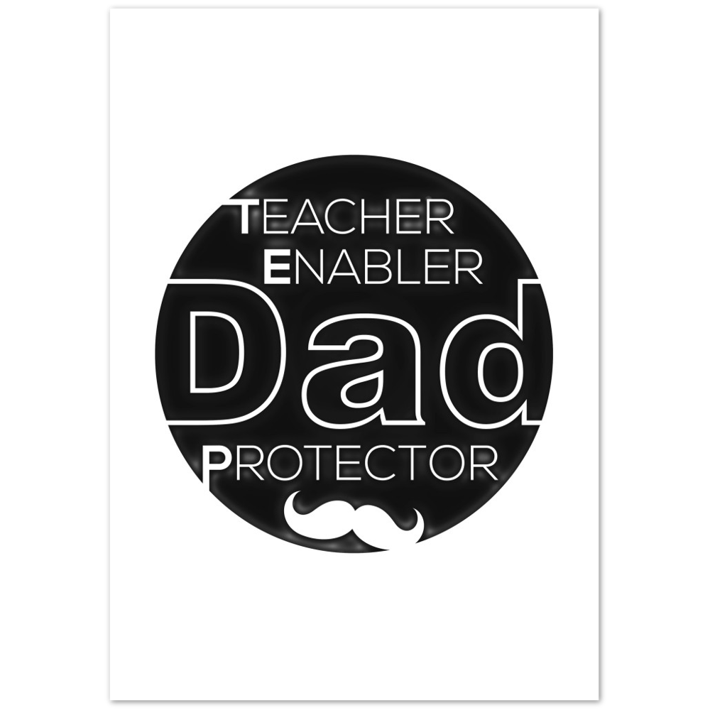 Dad Protector Enabler Teacher Premium Matte Paper Poster