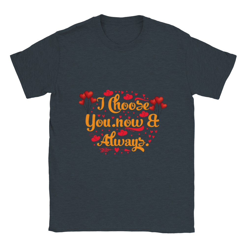 Choose You Now & Always Classic Unisex Crewneck T-shirt