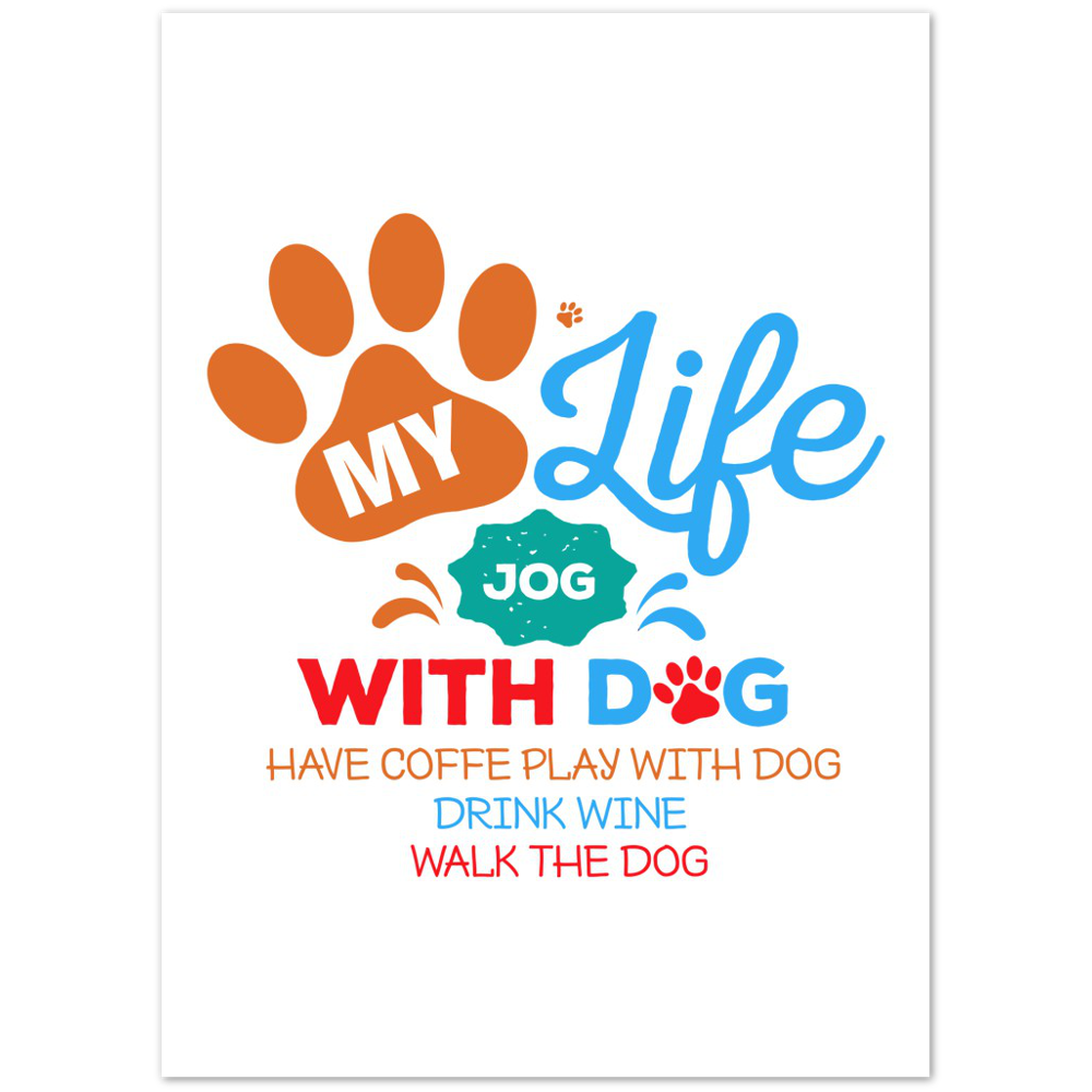 My Life Dog Coffee Wine Premium Matte Paper Poster