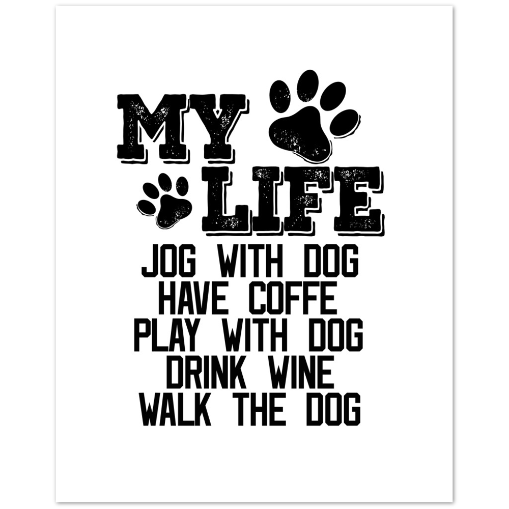 My Life Dog Coffee Wine Premium Matte Paper Poster
