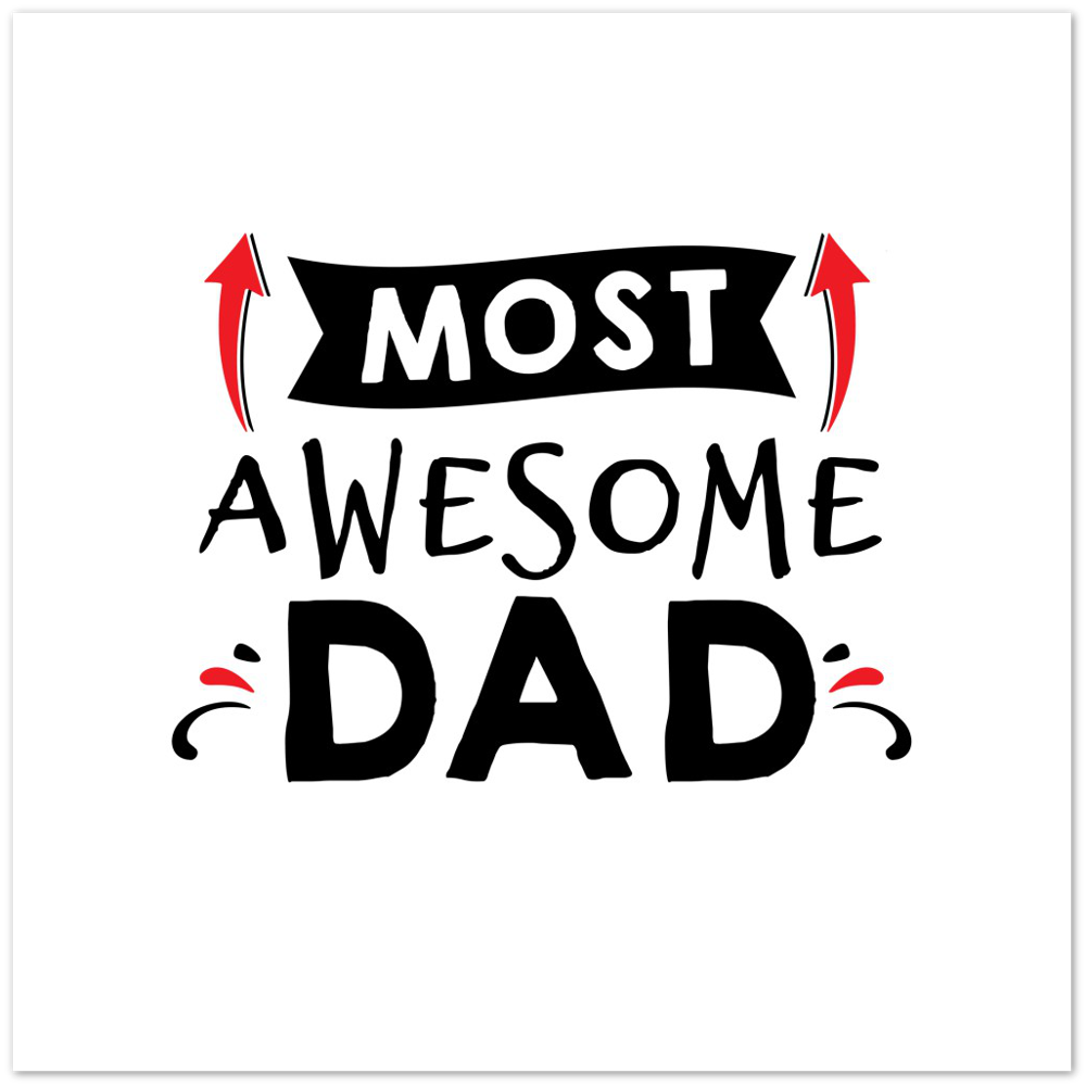 Most Awesome Dad Premium Matte Paper Poster