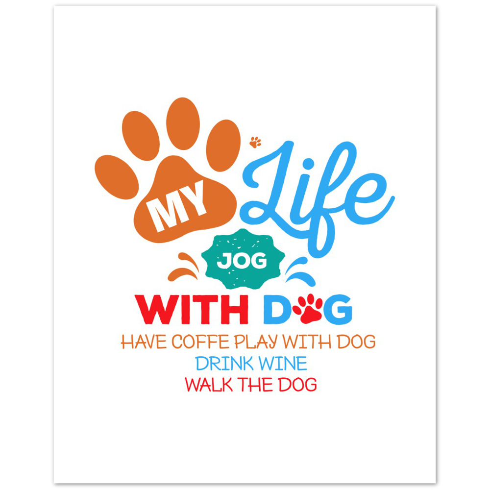 My Life Dog Coffee Wine Premium Matte Paper Poster
