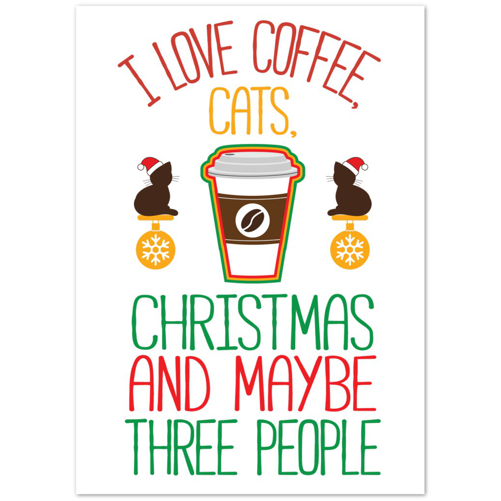 I Love Coffee Cats Christmas And MAybe Three People Premium Matte Paper Poster