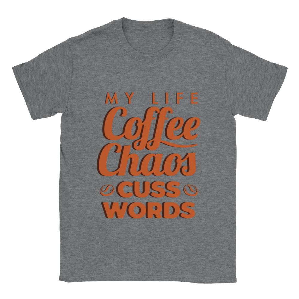 My Life Coffee Chaos Cuss Words Classic Unisex Crewneck T-shirt