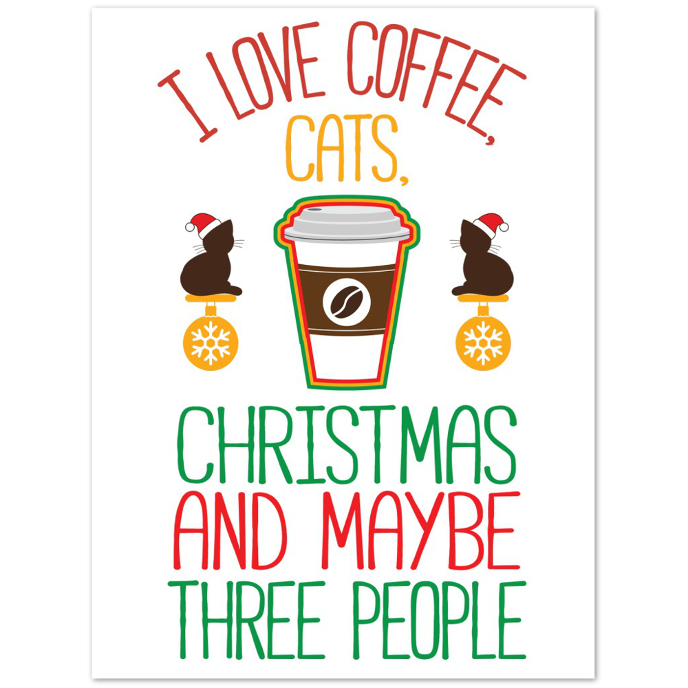 I Love Coffee Cats Christmas And MAybe Three People Premium Matte Paper Poster