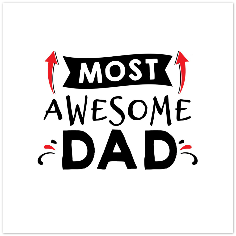 Most Awesome Dad Premium Matte Paper Poster