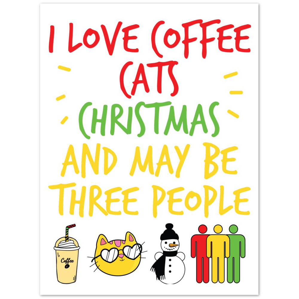 I Love Coffee Cats Christmas And MAybe Three People Premium Matte Paper Poster