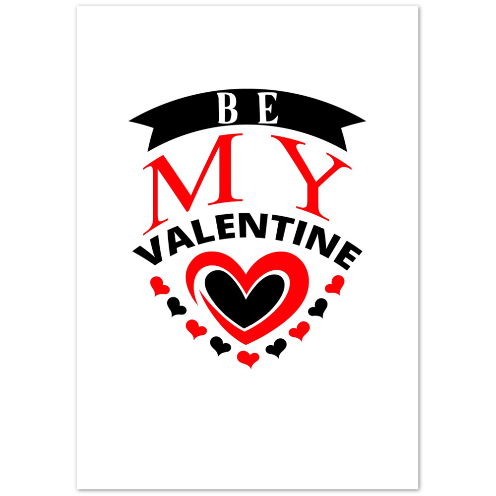 Be My Valentine Premium Matte Paper Poster