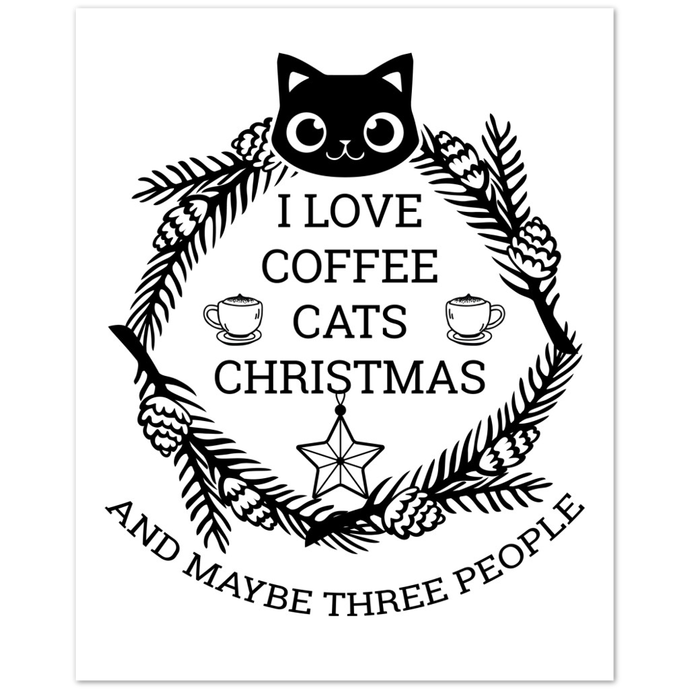I Love Coffee Cats Christmas And MAybe Three People Premium Matte Paper Poster