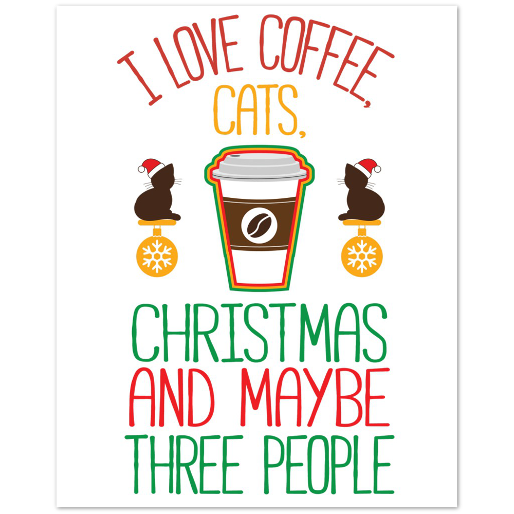 I Love Coffee Cats Christmas And MAybe Three People Premium Matte Paper Poster