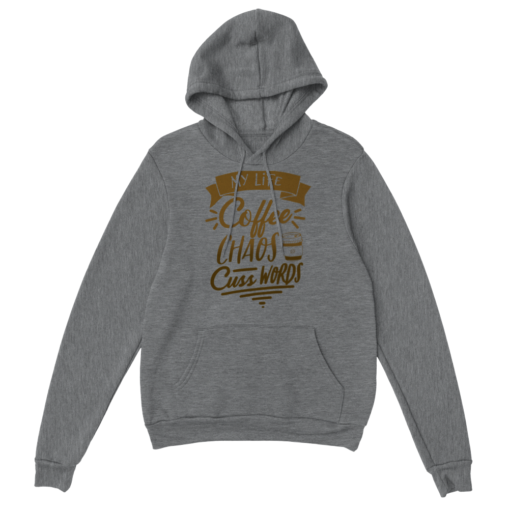 My Life Coffee Chaos Cuss Words Classic Unisex Pullover Hoodie