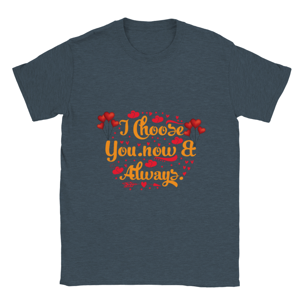 Choose You Now & Always Classic Unisex Crewneck T-shirt